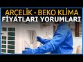 ARÇELİK KLİMA FİYATLARI YORUMLARI ÖNERİLERİ BEKO KLİMA SICAKLIK AYARI FİLTRE TEMİZLEME