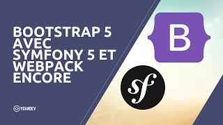 Bootstrap 5 avec Symfony 5 et Webpack Encore