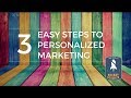 3 Easy Steps to Start Personalizing Your Digital Marketing