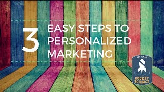 3 Easy Steps to Start Personalizing Your Digital Marketing