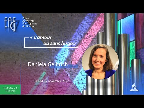 Prédication du 12 novembre 2022 -  Daniela Gelbrich "L'amour au sens large"