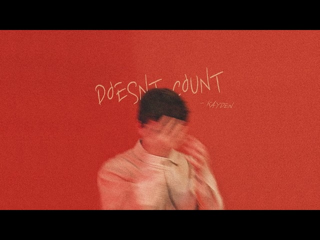 DOESNT COUNT - KAYDEN (Official Audio) class=