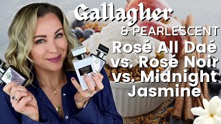 Rosé All Daé, Rosé Noir, &amp; Midnight Jasmine Comparison | Gallagher &amp; Pearlescent Parfums