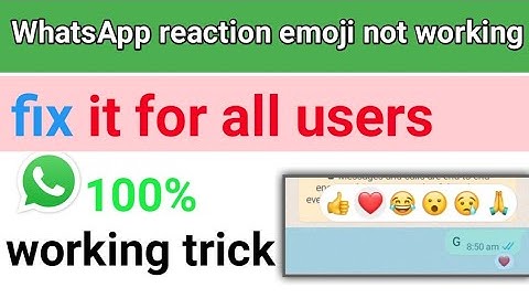 whatsapp emoji reaction not showing || whatsapp reaction update not working || WhatsApp new feature