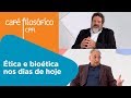 Ética e bioética nos dias de hoje | Mario Sergio Cortella e Paulo Saldiva