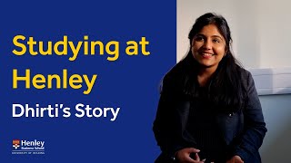 Studying at Henley | Dhirti's Story