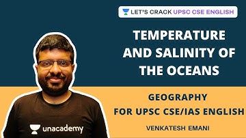 Temperature and Salinity of The Oceans | Geography | UPSC CSE English/IAS | Venkatesh Emani