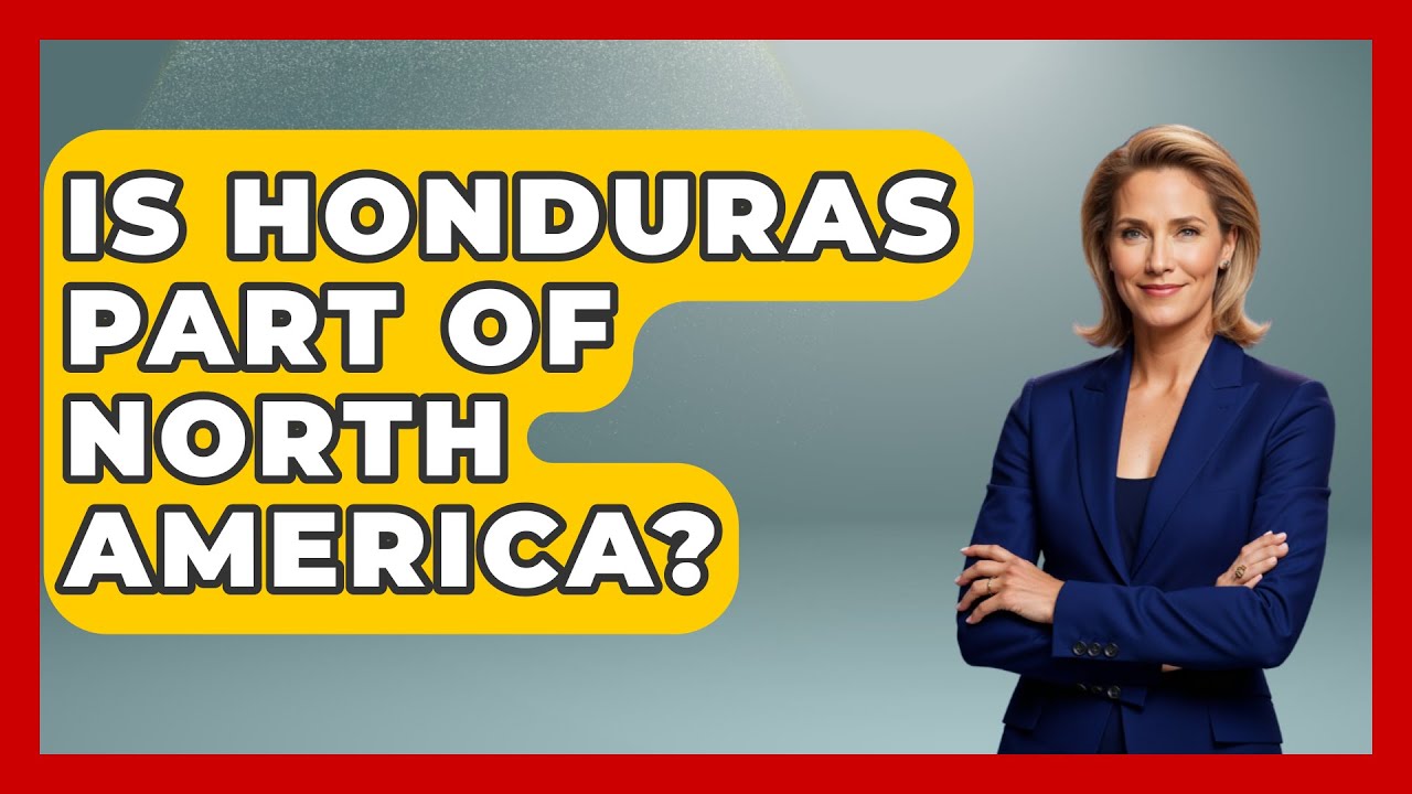 Is Honduras Part of North America? - Central America Uncovered