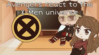 Avengers react to the X-men universe • Gacha club • Marvel • Original