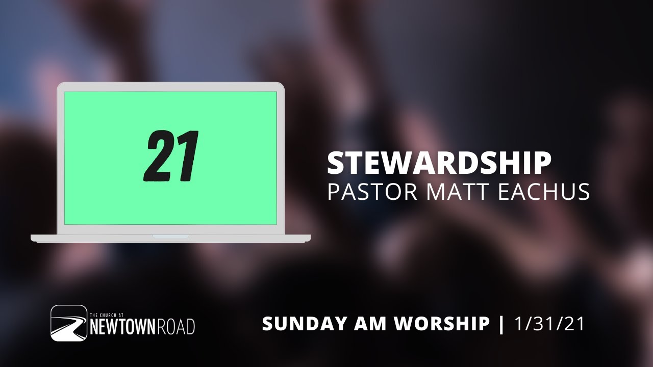 Stewardship | 1/31/21 | Newtown Road Sunday Service - YouTube