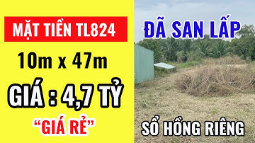 Bán Đất Mặt Tiền 824 Tại Đức Hoà | 10m x 47m Thổ Cư 100% | Hướng Tây Bắc | Giá Bán 4 Tỷ 700 Triệu