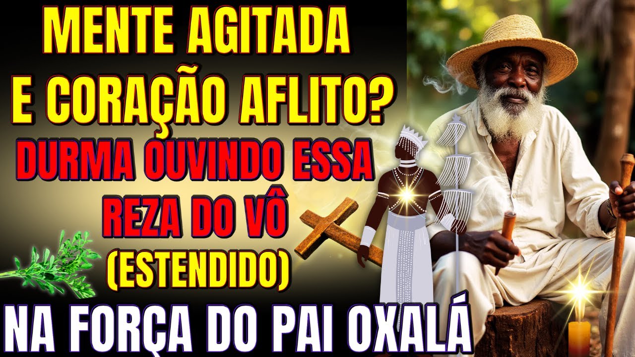 ORAÇÃO DA NOITE com o VÔ pra DORMIR EM PAZ | Reza de Preto Velho e Oxalá para Insônia e Pertubação.
