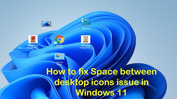 How to fix Space Between Desktop Icons issue in Windows 11