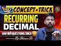Bar Decimal Questions Tricks 🔥 | Bar वाले सवालों का पूरा Concept | Recurring Decimal | Shivam Sir