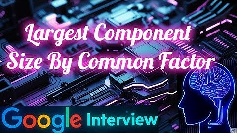 Largest Component size by Common Factor #ai #dsa