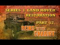 Part 17: Reins of the Chariot_ Series 1 Land Rover Restoration
