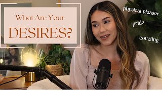 What Are Your Desires? | Ep. 19