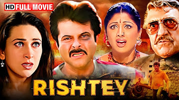 Anli Kapoor Ki Blockbuster Movie | Rishtey Full Movie | Anil Kapoor, Karisma Kapoor, Shilpa Shetty