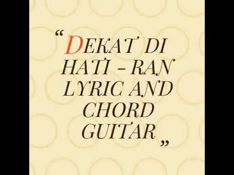 Dekat Di Hati - RAN LYRIC AND CHORD GUITAR