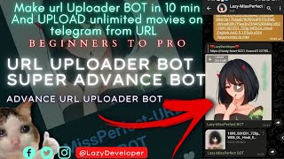 How to make Advance URL UPLOADER BOT telegram || Telegram Advance URL BOT || Best Url Uploader BOT 🔥