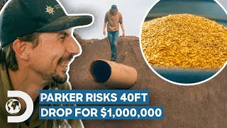 Parker Risks 40 FOOT Drop To Make $1,000,000 | Gold Rush