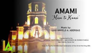 Video thumbnail of "AMAMI - MISA TI KAASI - LUIS ANGELO ABERGAS and REV. FR. OLIVET ROJAS"