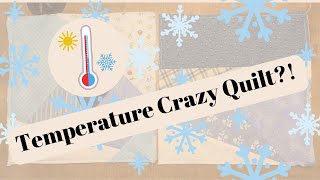 Temperature Quilt Project 2025 - Crazy Edition