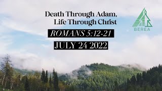 Berea Baptist Church Sermon Death Through Adam, Life Through Christ