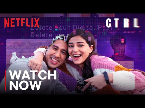 CTRL | Watch Now | Ananya Panday, Vihaan Samat, Vikramaditya Motwane | Netflix India