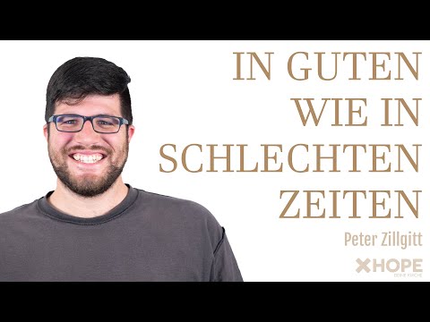 In guten wie in schlechten Zeiten | Peter Zillgitt | Gottesdienst