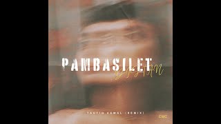 PAMBASILET (TAUFIQ AKMAL REMIX) DISTAN