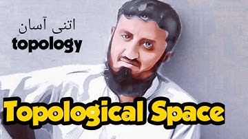 Topological Space | Conceptual Vedio | Part 1 | Ghulam Mustafa