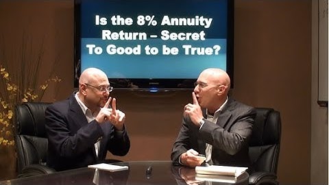 Is the 8 Percent Annuity Secret To Good to be True?