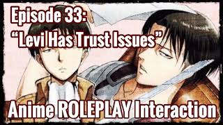 “Levi Has Trust Issues” (CAPTAIN LEVI X LISTENER) ANIME ROLEPLAY INTERACTION