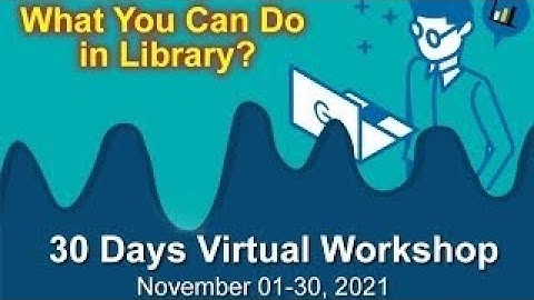 30 Days Virtual Workshop on What You Can do in Library? - Day 9