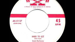 1955 HITS ARCHIVE: Hard To Get - Gisele MacKenzie (a #2 record)