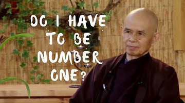 Do I have to be number one? | Thich Nhat Hanh answers questions