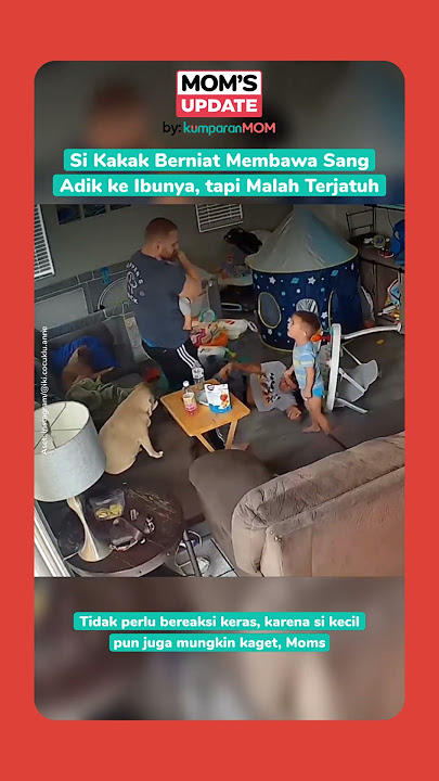 Si Kakak Mau Membawa Adik ke Ibunya, Namun Terjatuh