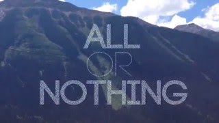 Video thumbnail of "All Or Nothing [Lyric Video]"