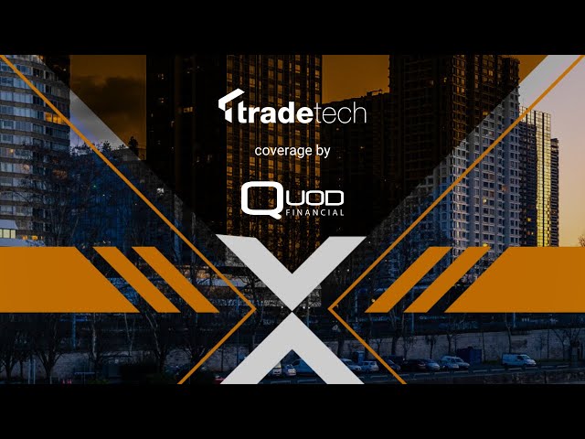 Quod Financial attended Trade Tech Europe 2022 class=
