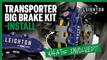 Volkswagen Transporter Big Brake Kit Fitting | Leighton Vans
