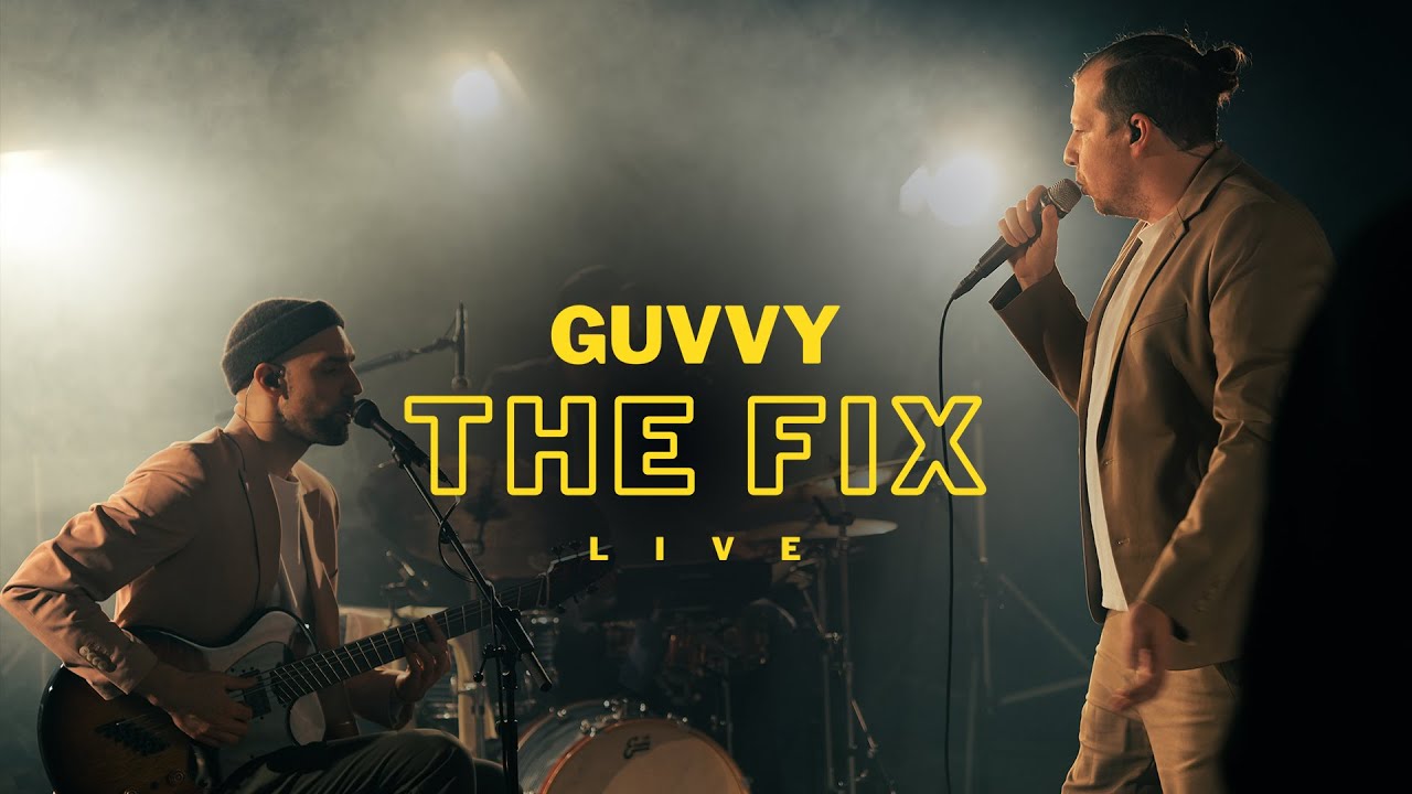 Guvvy - The Fix (Live)
