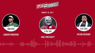 Aaron Rodgers, Dak Prescott, Kevin Durant | SPEAK FOR YOURSELF audio podcast (8.19.21)