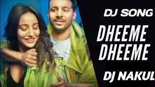 Dheeme Dheeme Dj Nakul Tony Kakkar Neha Sharma