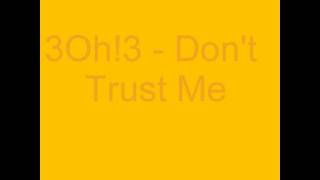 3Oh!3 - Don't Trust Me