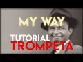 A mi Manera Trompeta Tutorial - My Way (Frank Sinatra)