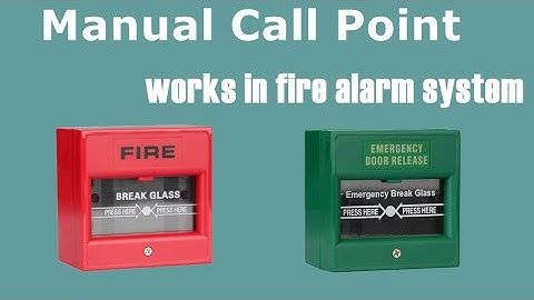How manual break glass call point works in fire alarm system?