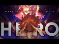 My hero academia amvasmv  what it means to be a hero