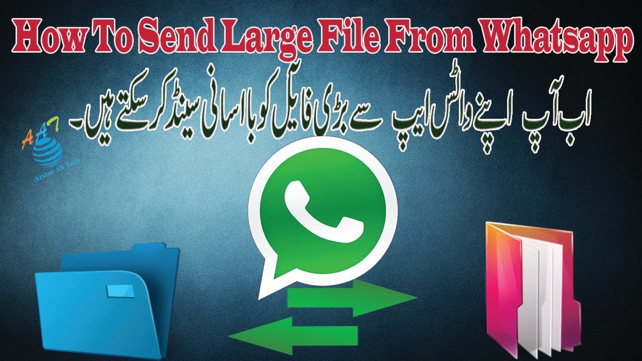 How To Send Large File and Full Movie From WhatsApp 2017 In Urdu/English