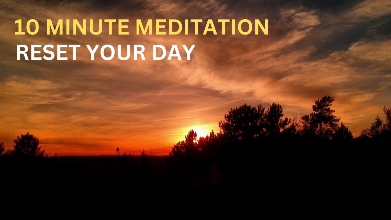 Meditation For Relaxation: 10 Minutes To Reset Your Day - YouTube